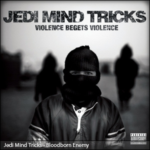 Jedi Mind Tricks - Bloodborn Enemy