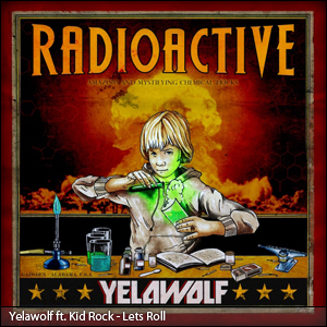 Yelawolf ft. Kid Rock - Lets Roll