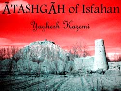 Ãtashgãh of Isfahan